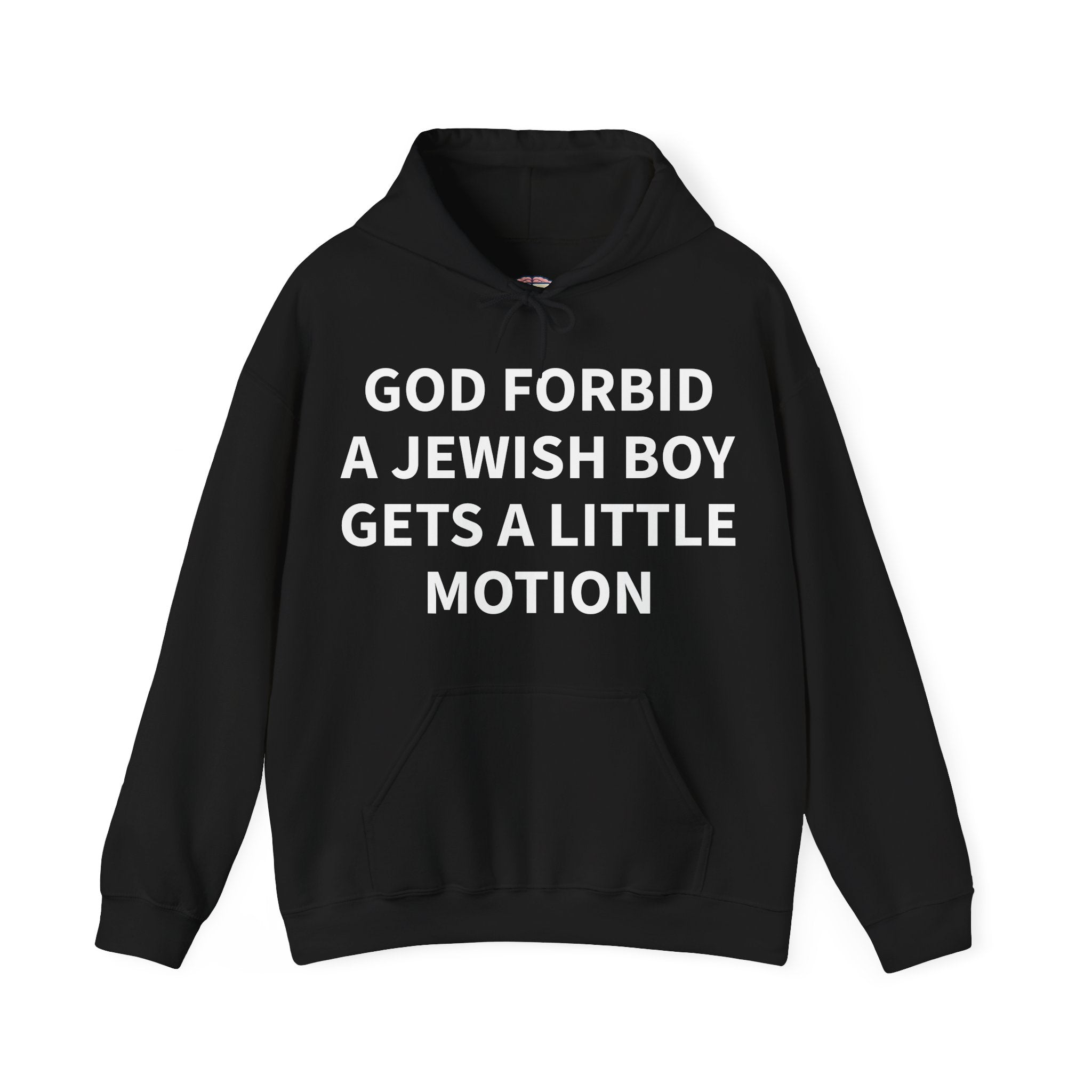 "GOD FORBID A JEWISH BOY GETS A LITTLE MOTION" Hoodie