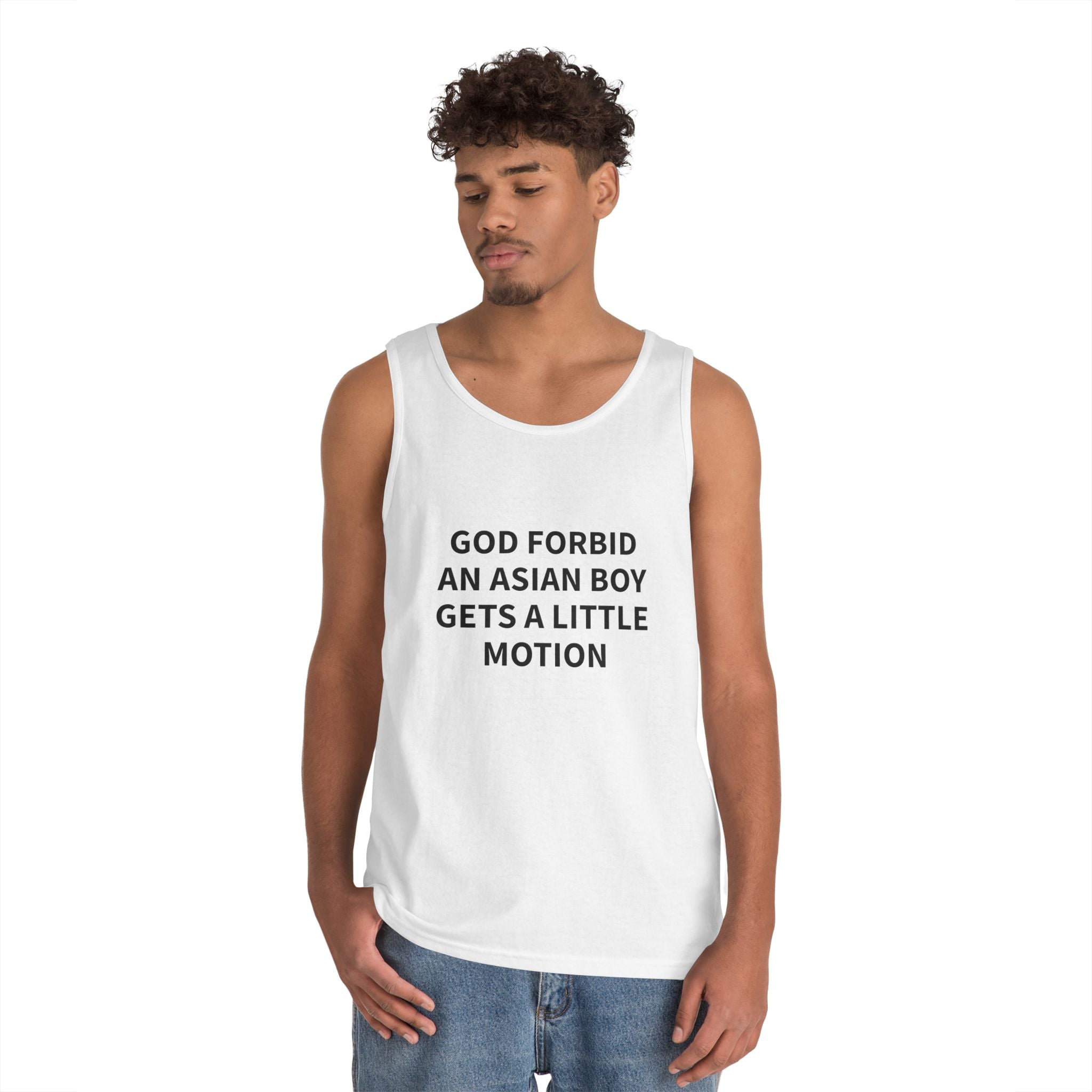 "GOD FORBID AN ASIAN BOY GETS A LITTLE MOTION" Tank Top